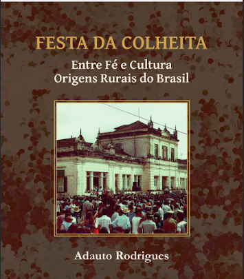 Livro - Festa da Colheita: Entre Fé e Cultura — Origens Rurais do Brasil